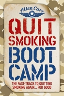 Quit Smoking Boot Camp: The Fast-Track to Quitting Smoking Again ... for Good 1784288810 Book Cover