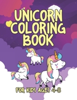 Unicorn Coloring Book for Kids Ages 4-8: Unicorns Coloring Pages with Fun and Creative 1695609514 Book Cover