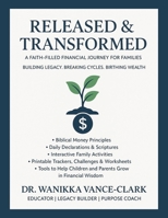 Released & Transformed: A Faith Filled Financial Journey for Families B0GZ7MC2LT Book Cover