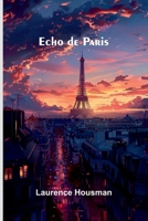 Echo de Paris; a study from life 9369057234 Book Cover