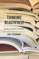 Thinking Beautifully: On the Academic Aesthetic B0GJSWT2C8 Book Cover
