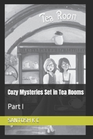 Cozy Mysteries Set in Tea Rooms: Part I B0DW8N4NPJ Book Cover
