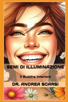 Semi di Illuminazione: Il Buddha Interiore 1546329196 Book Cover