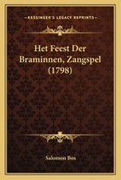 Het Feest Der Braminnen, Zangspel (1798) 1104641925 Book Cover
