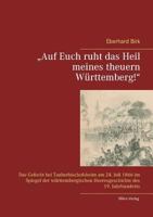 Auf Euch Ruht Das Heil Meines Theuern Wurttemberg!" 3945861314 Book Cover