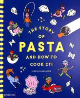 THE STORY OF PASTA... AND HOW TO COOK IT! 1838667016 Book Cover