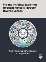 Ink and Insights: Exploring Hypochondriasis Through Diverse Lenses 1022899325 Book Cover