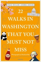 22 Walks in Washington, DC That You Must Not Miss 3740819871 Book Cover