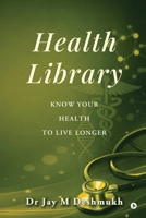 Health Library: Know Your Health To Live Longer B0HC7WCXTW Book Cover