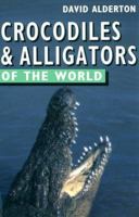 Crocodiles & Alligators Of The World (Of the World Series) 0816057141 Book Cover