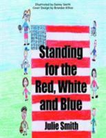 Standing for the Red, White and Blue 1425923798 Book Cover