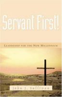 Servant First! 159467227X Book Cover