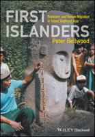 First Islanders: Prehistory and Human Migration in Island Southeast Asia 1119251559 Book Cover