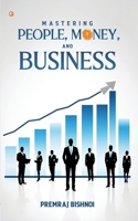Mastering People, Money, and Business 9374268701 Book Cover