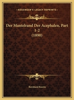 Der Mantelrand Der Acephalen, Part 1-2 (1890) 1160439176 Book Cover