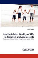 Health-Related Quality of Life in Children and Adolescents: Personal and Social Factors that promote quality of life 3838384946 Book Cover