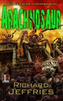 Arachnosaur 1516105028 Book Cover