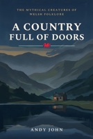 A Country Full of Doors: The Mythical Creatures of Welsh Folklore B0HHGFP242 Book Cover