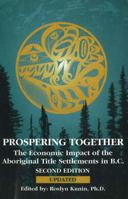 Prospering Together: The Economic Impact of the Aboriginal Title Settlements in B.C. 0968234313 Book Cover