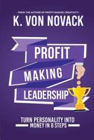 Profit-Making Leadership 1366546555 Book Cover