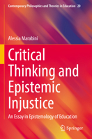 Critical Thinking and Epistemic Injustice: An Essay in Epistemology of Education 3030957160 Book Cover