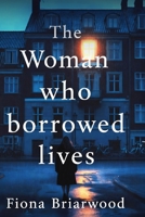 The Woman Who Borrowed Lives: A Literary Psychological Suspense Novel B0GXYQ1TXM Book Cover