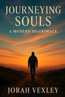 Journeying Souls: A Modern Pilgrimage B0FCYK2B46 Book Cover
