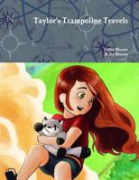 Taylor's Trampoline Travels 1365870006 Book Cover