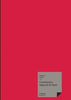 Constitución imperial de Haití (Leyes) (Spanish Edition) 8411268292 Book Cover