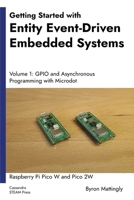 Getting Started with Entity Event-Driven Embedded Systems Volume 1: GPIO and Asynchronous Programming with Microdot B0GHZXKKD7 Book Cover