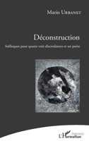 Déconstruction: Soliloques pour quatre voix discordantes et un poète (Poésie(s)) (French Edition) 2343147248 Book Cover