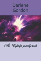 The Fight for your life back B0GZ9QCT9M Book Cover