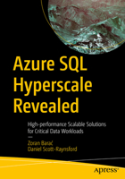 Azure SQL Hyperscale Revealed: High-Performance Scalable Solutions for Critical Data Workloads 1484292243 Book Cover