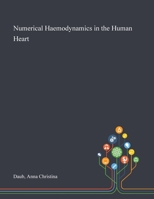 Numerical Haemodynamics in the Human Heart 1013278909 Book Cover