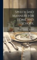 Speech and Manners for Home and School 1022490206 Book Cover