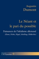 Le Néant et le pari du possible: Puissances de l'idéalisme allemand. Kant, Fichte, Hegel, Schelling, Hölderlin (HR.BEL AUJOURD') (French Edition) B088N96B8G Book Cover
