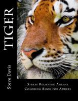 Tiger Adult Coloring Book: Stress Relieving Animal Coloring Book for Adults 1537388851 Book Cover