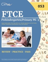 FTCE Prekindergarten/Primary PK-3 Exam Study Guide: Test Prep with 525+ Practice Questions for the Florida Teacher Certification Examinations (053) [2nd Edition] 1637982399 Book Cover