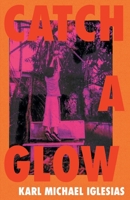 Catch a Glow 1646624262 Book Cover