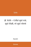 JE SUIS - Celui qui est, qui était et qui vient (French Edition) 2414521422 Book Cover