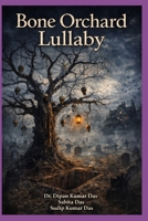 Bone Orchard Lullaby B0GQ9J34C7 Book Cover