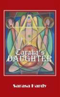 Caraka's Daughter 1482843978 Book Cover