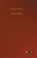 Jessie's Parrot 1717316905 Book Cover