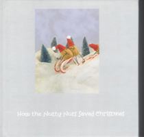 How the Nutty Nuts Saved Christmas 1970821000 Book Cover