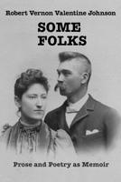 Some Folks: Prose and Poetry as Memoir B0863TTTW8 Book Cover