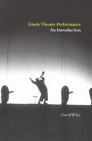Greek Theatre Performance: An Introduction 0521648572 Book Cover