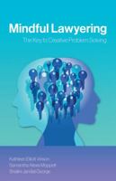 Mindful Lawyering: The Key to Creative Problem Solving 1531002293 Book Cover