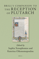 Brill's Companion to the Reception of Plutarch (Brill's Companions to Classical Reception, 20) 9004280405 Book Cover