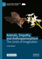 Animals, Empathy, and Anthropomorphism: The Limits of Imagination (The Palgrave Macmillan Animal Ethics Series) 3031880277 Book Cover