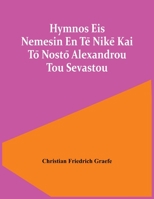 Hymnos Eis Nemesin En Tē Nikē Kai Tō Nostō Alexandrou Tou Sevastou 136284005X Book Cover